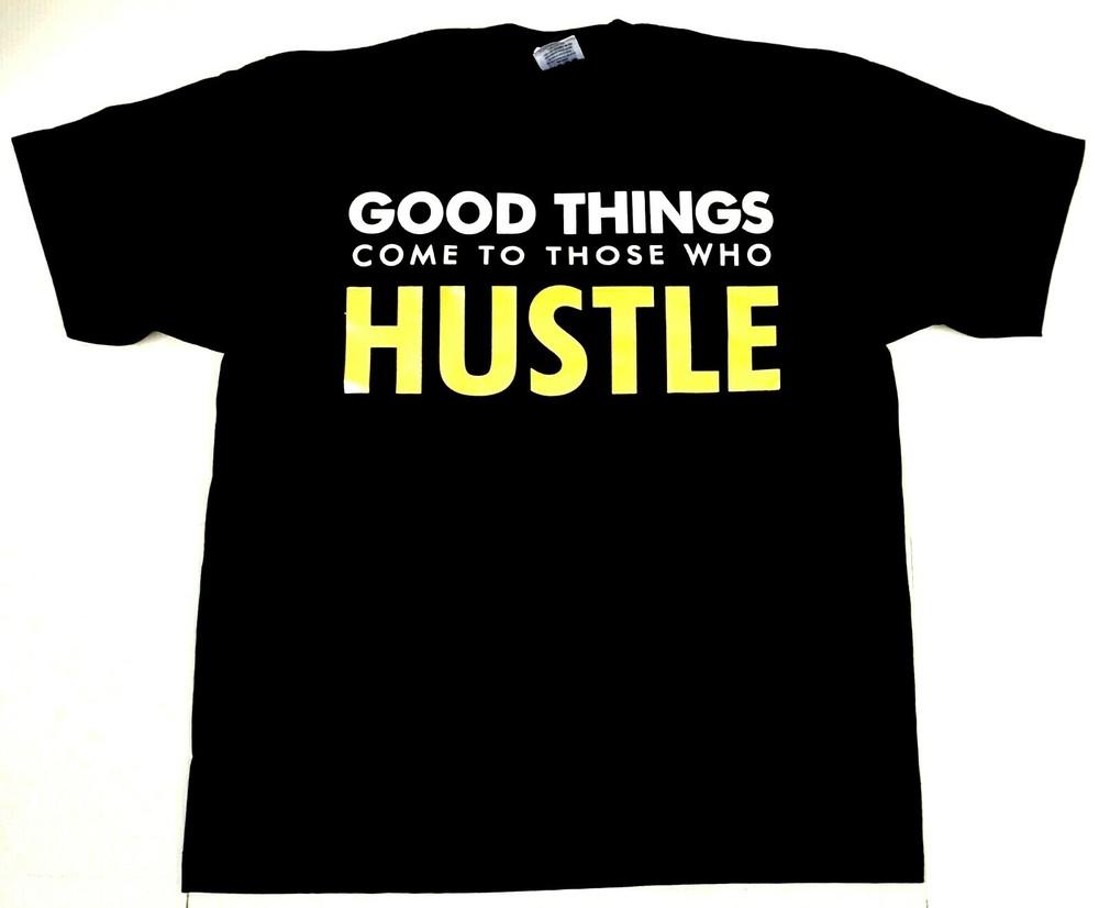 GOOD THINGS COME TO THOSE WHO HUSTLE T-Shirt Urban Streetwear Foil Tee Men s New Unisex T-Shirt S