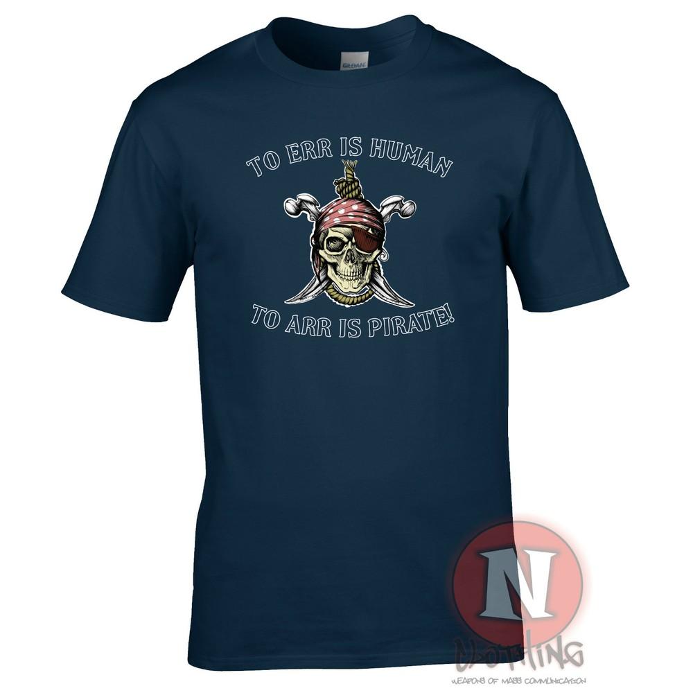To Err Is Huunisex To Arr Is Pirate TShirt Funny Fancy Dress Skull And Crossbones