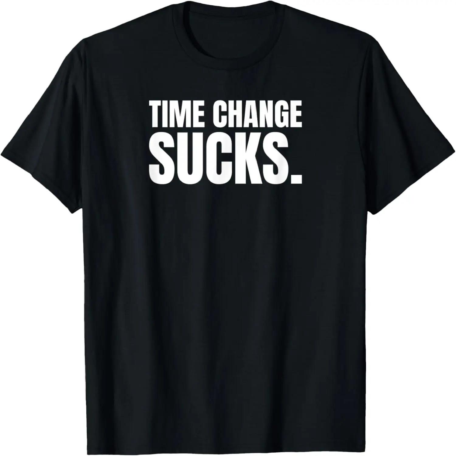 Time Change Sucks Tees, Anti Daylight Savings T-Shirt XXXXXL чёрный