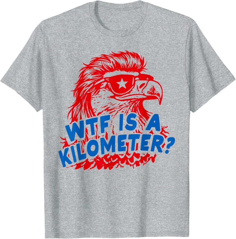WTF Is A Kilometer Patriotic Eagle Humor Unisex TShirt S