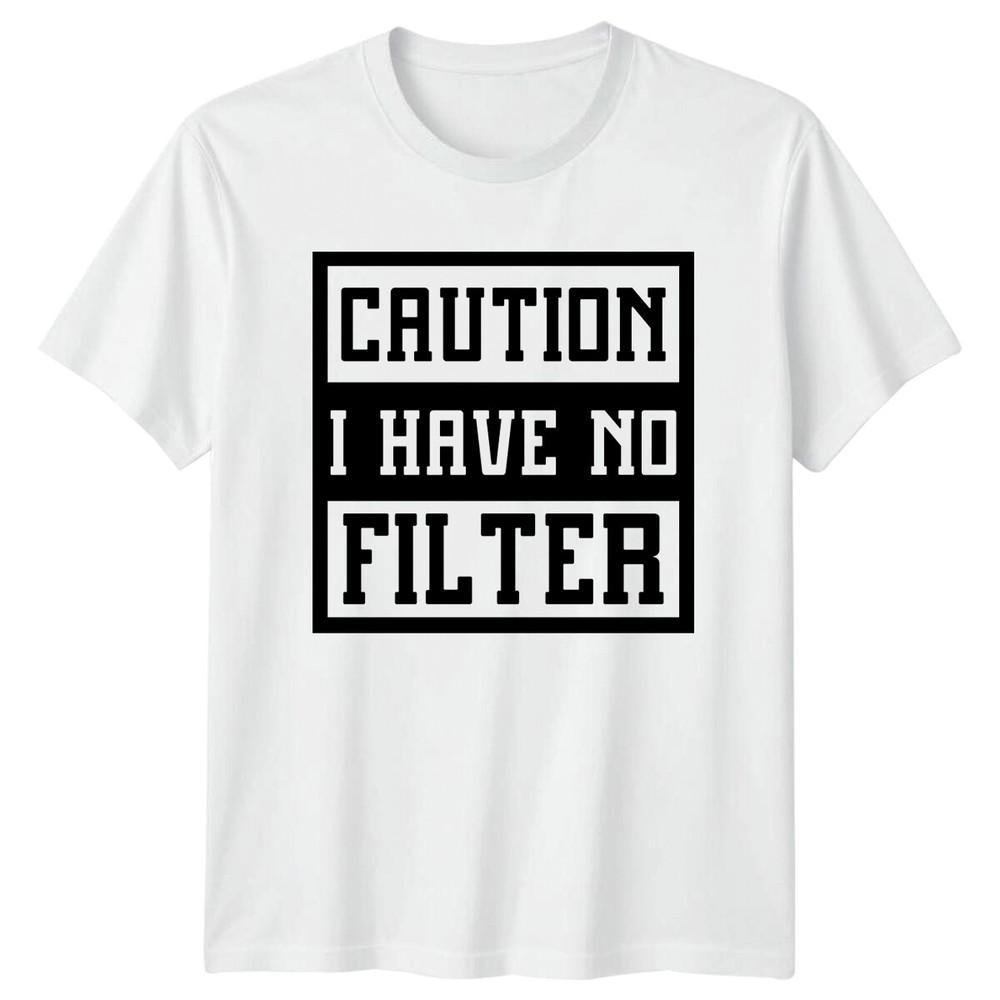 Caution I Have No Filter Sarcastic Adult Humor Graphic TShirt S