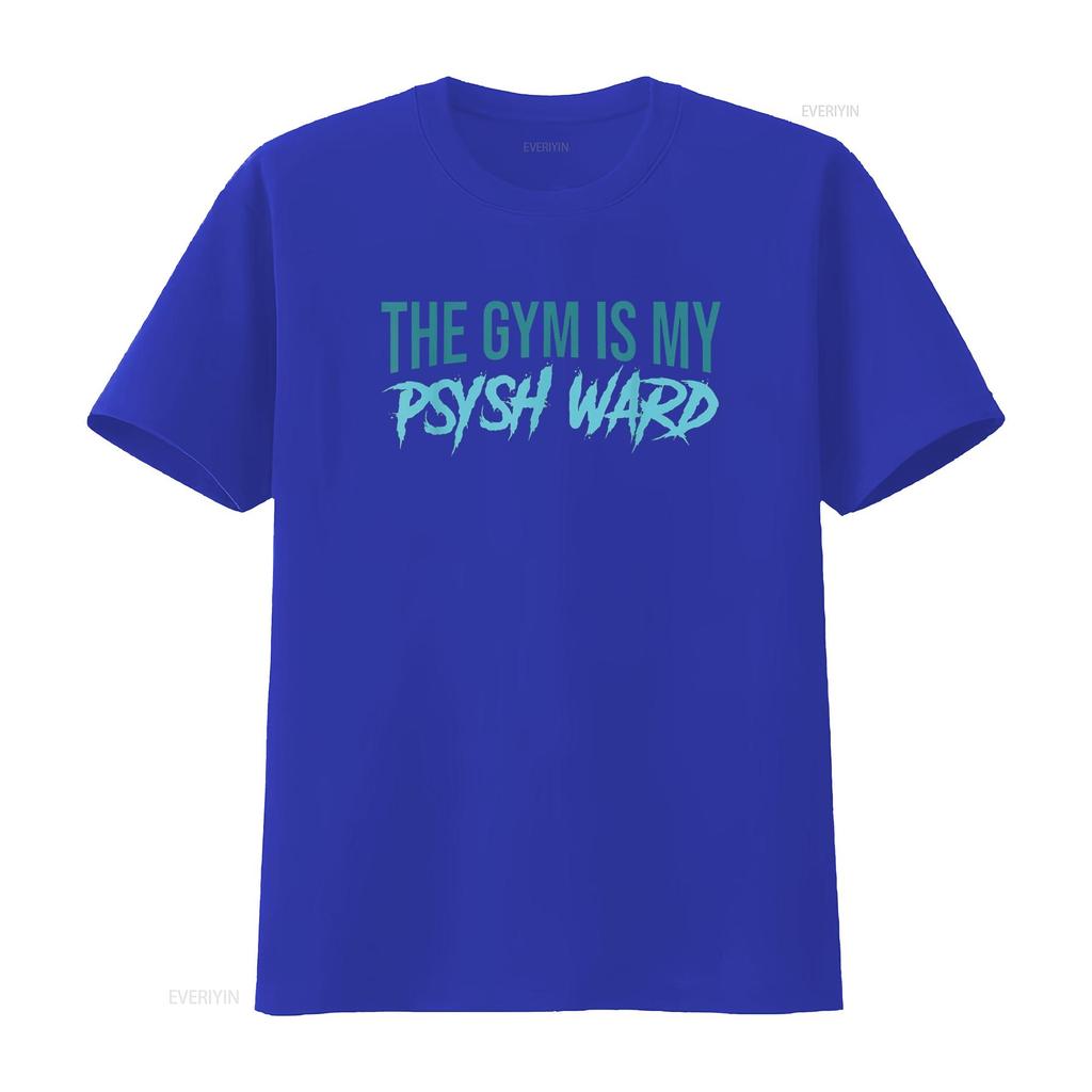 The Gym Is My Ward Funny Cute Psych Joke Fitness Workout T Shirt Vintage Washed Fashion Casual Homme Stretched Soft Streetwear