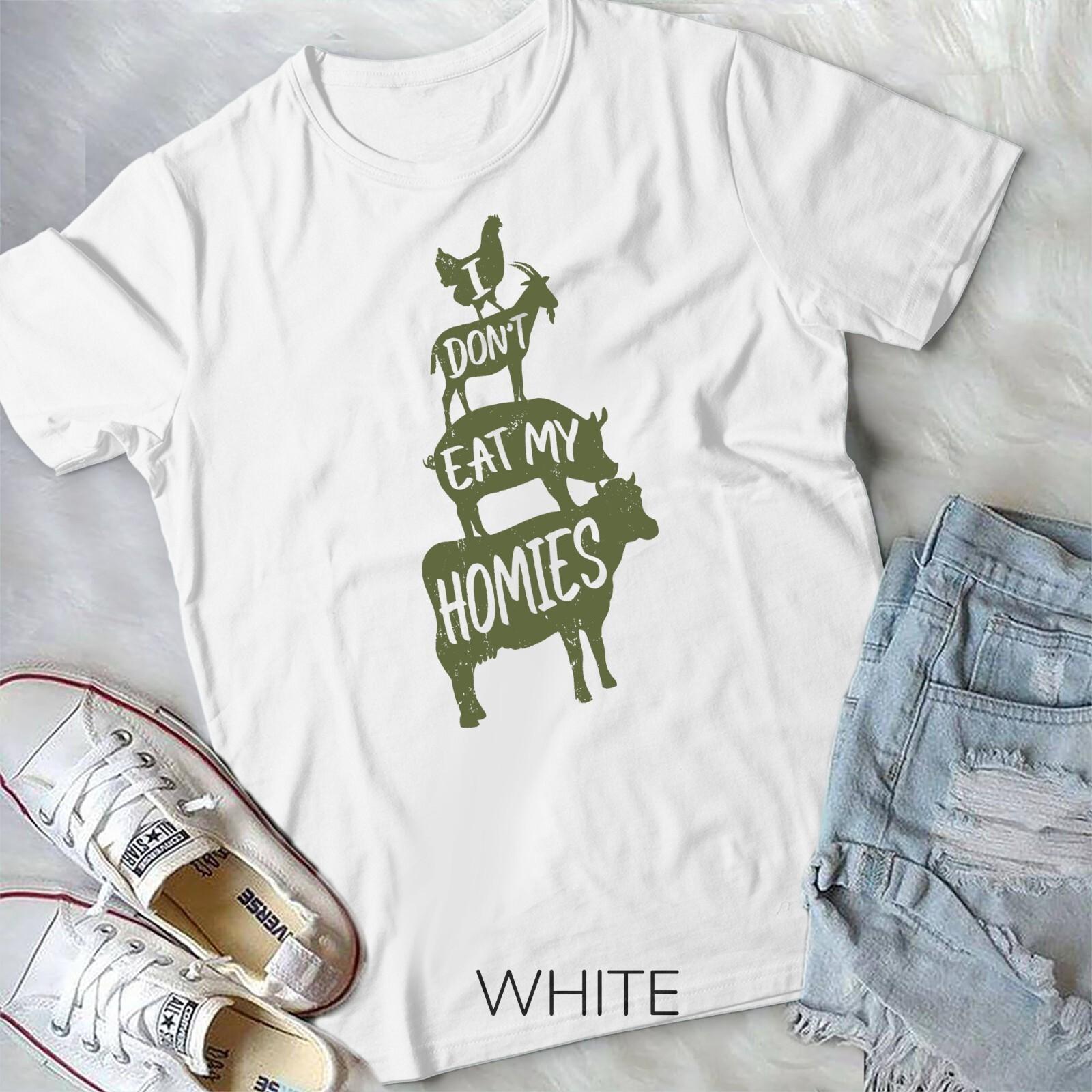 I Don t Eat My Homies Vegetarian Animal Lover Vegan Premium Unisex T-shirt XXXXL