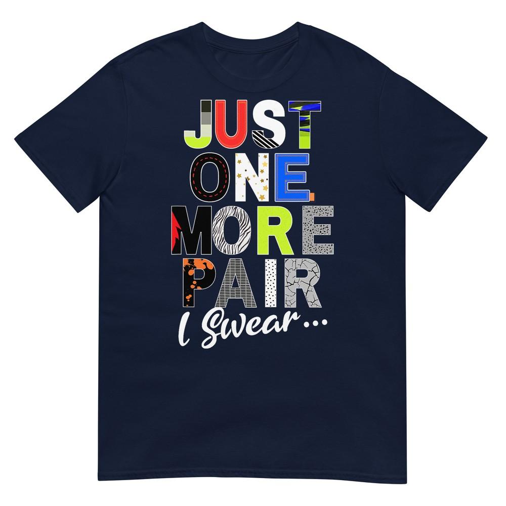 Sneaker Head Just One More Pairsneakerhead Graphic Tshirt S