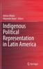 The Indigenous Political Representation In Latin America Book