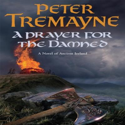 A Prayer for the Damned Sister Fidelma Mysteries Book 17 by Peter Tremayne Paperback Book 9780755328376