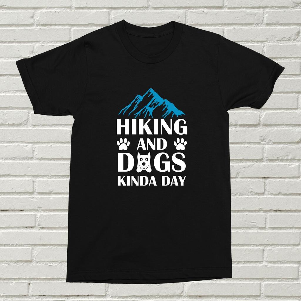 Hiking And Dogs Kind Of Day T-Shirt Gift Funny Present Outdoors Dog Lover BDAY