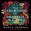 The Courting of Bristol Keats by Mary E. Pearson Hardback Book 9781035054015