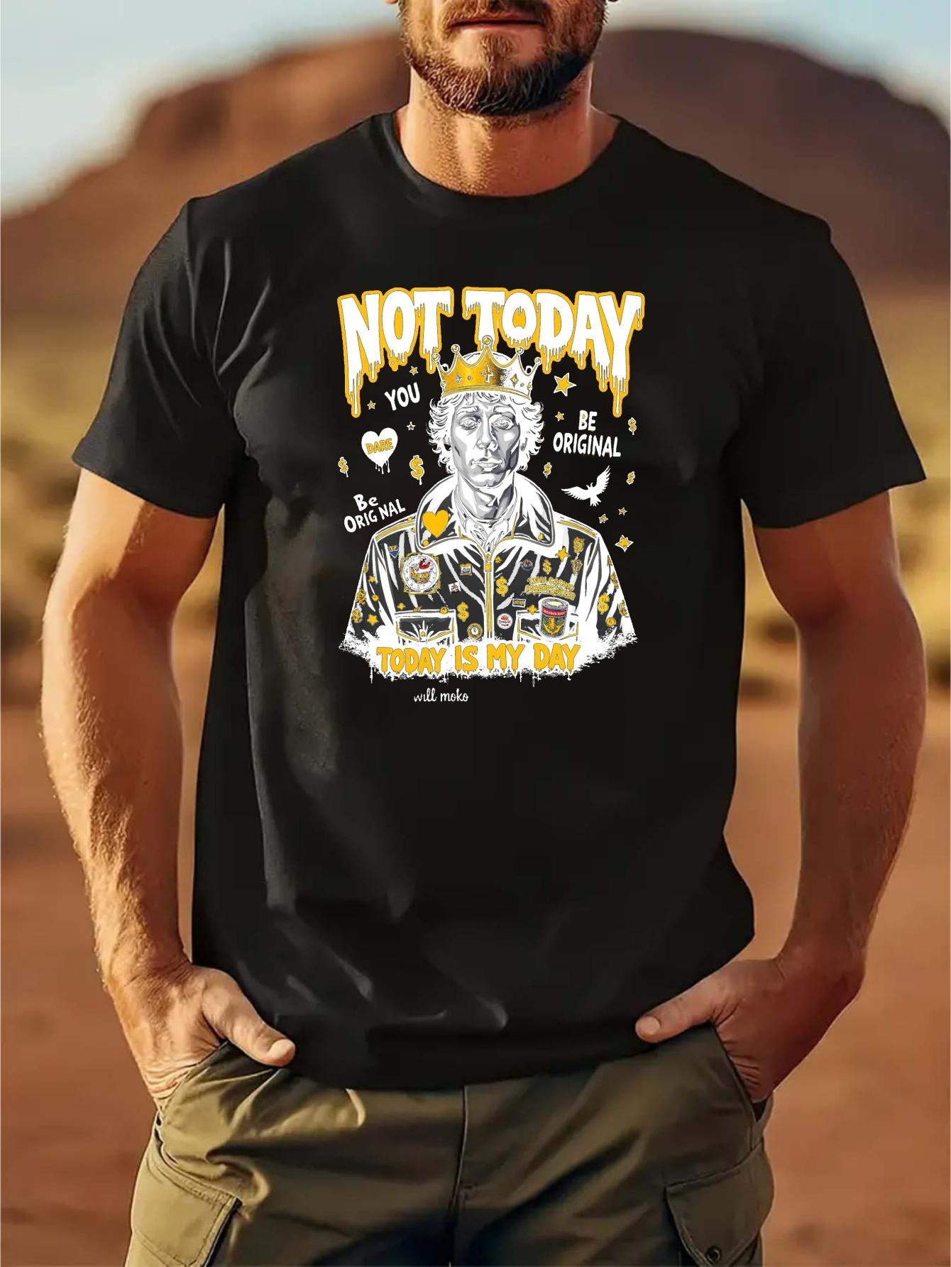 Graphic T-shirt - NOT TODAY YOU S