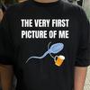 The Very First Picture Of Me Shirt, Funny Sperm Holding Beer Tee, Humorous Drinking Graphic T-Shirt, Joke Birthday Gift for Boyfriend