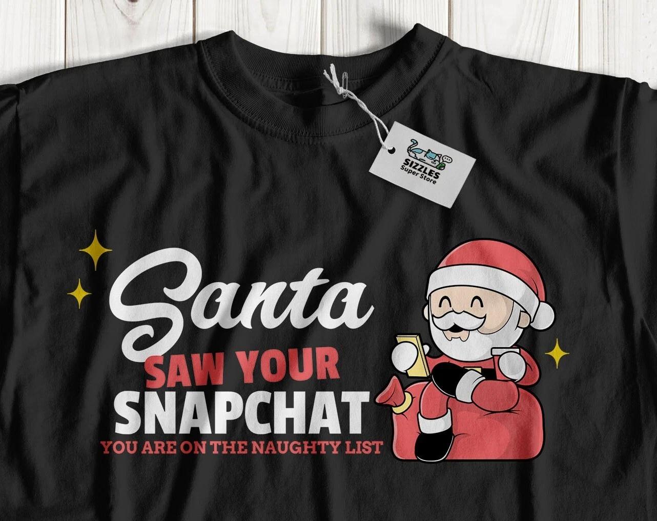 Unisex Funny Snapchat T-Shirt Santa Saw Your Snap Chat! Rude Partner Gifts 3XL