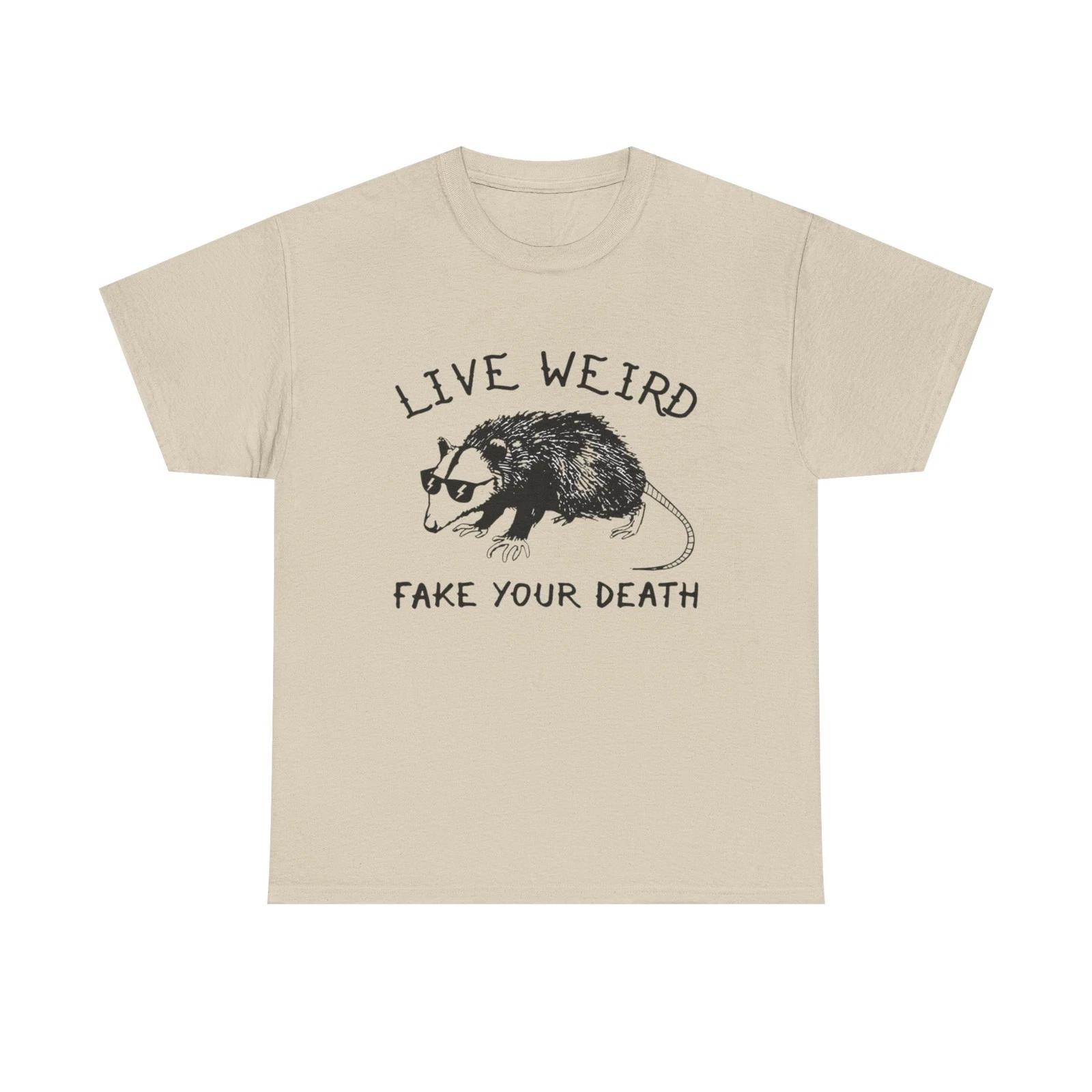 Live Weird Fake Your Death Funny Graphic T Shirt Unisex Heavy Cotton Tee 3XL