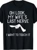 T-shirt humoristique pour homme - "Oh Look, My Wife'S Last Nerve" - T-shirt
