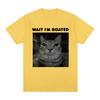 Wait I'm Goated Funny Meme Cat T-shirt Mens Women Clothing Casual Oversized T-shirts Hip Hop Vintage T Shirts Streetwear