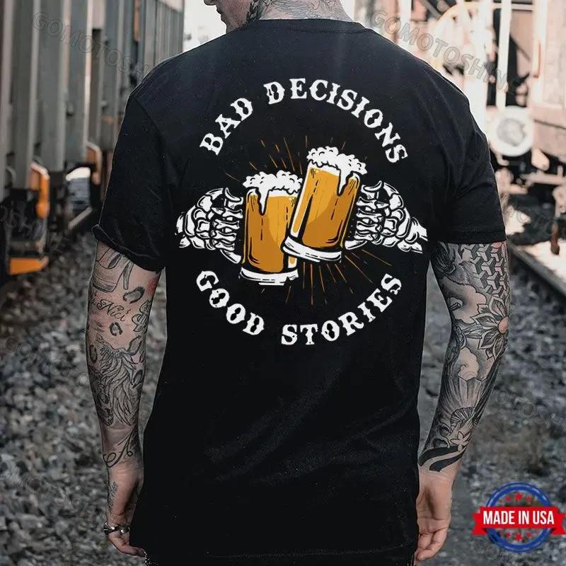 BAD DECISIONS GOOD STORIES Bone Hand&Beer Print Men s Unisex T-Shirt S