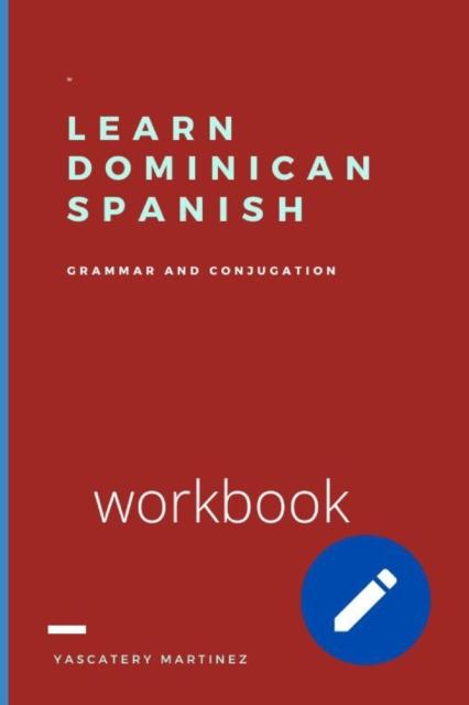 The Learn Dominican Spanish : Grammar and Conjugation Book