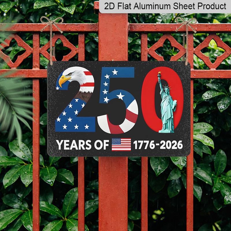 Plat 2D, 1 pièce Panneau en Aluminium 250 Ans d'Amérique 1776-2026 8x12 Pouces - Design Patriotique Aigle à Tête Blanche & Statue de la Liberté, Accent Drapeau USA, 250e Anniversaire USA