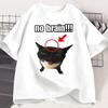 No Brain Cat TShirt Funny Unisex Tee Cat Lovers Joke Humor Cute Kawaii Tshirt Male Casual Short Sleeve Tees WOMEN Clothing Tops