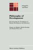 The Philosophy of Development : Reconstructing the Foundations of Human Development and Education : 8 Book