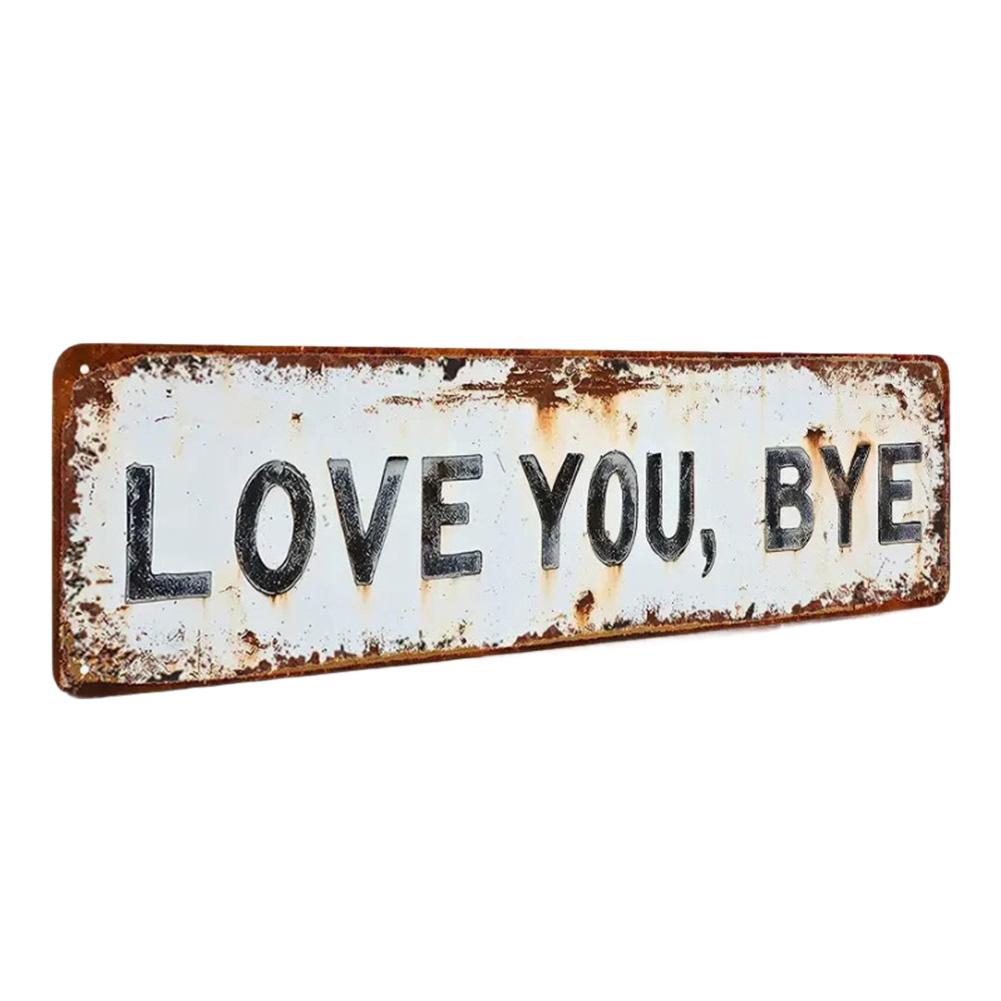 

Vintage Love You Goodbye Metal Sign for Man For Cave Bar Garage Wall Art Decor 4x16 Inch Aluminum Tin Poster Multicolored
