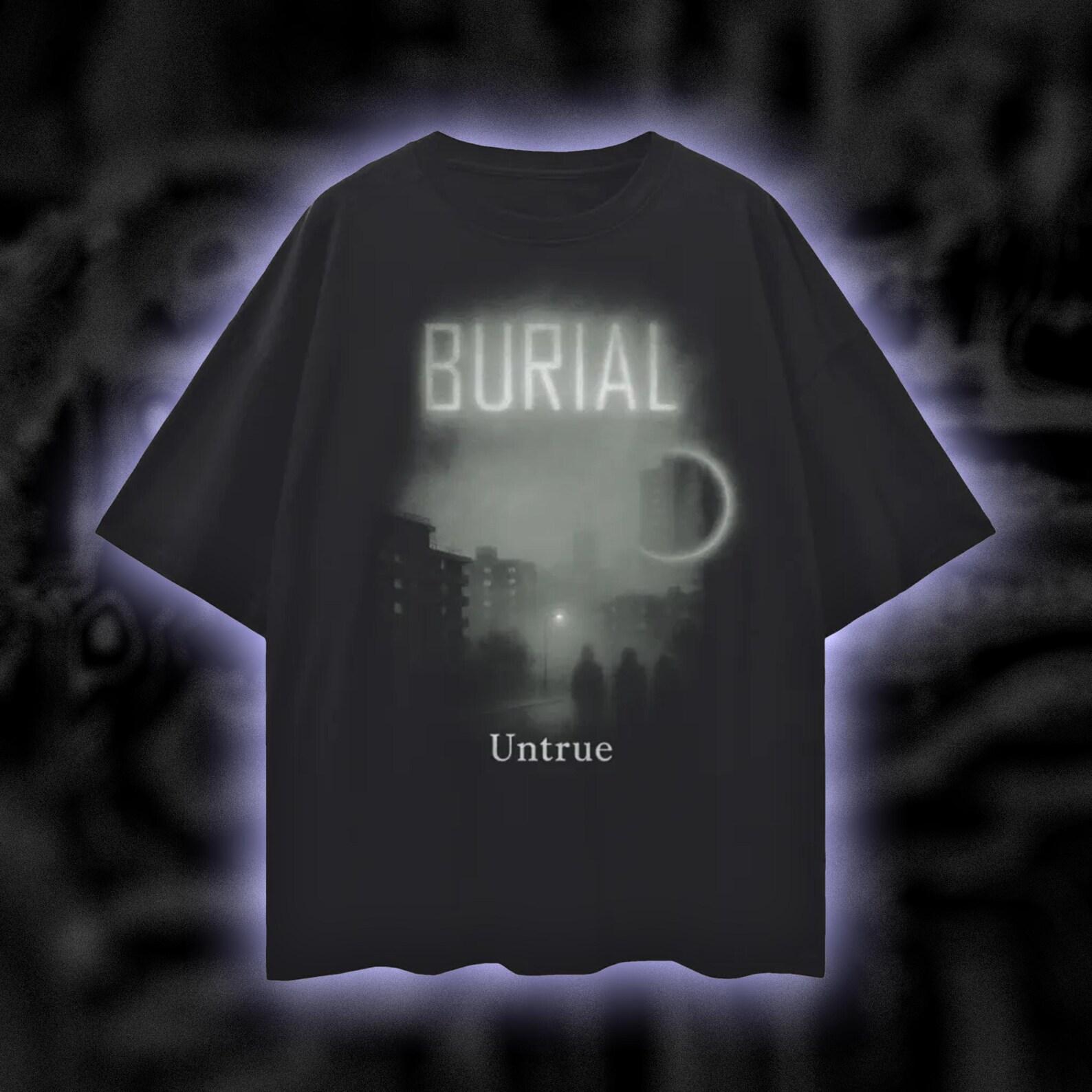 Burial Untrue Graphic Tee – Oversize Cotton Unisex T-Shirt 3XL