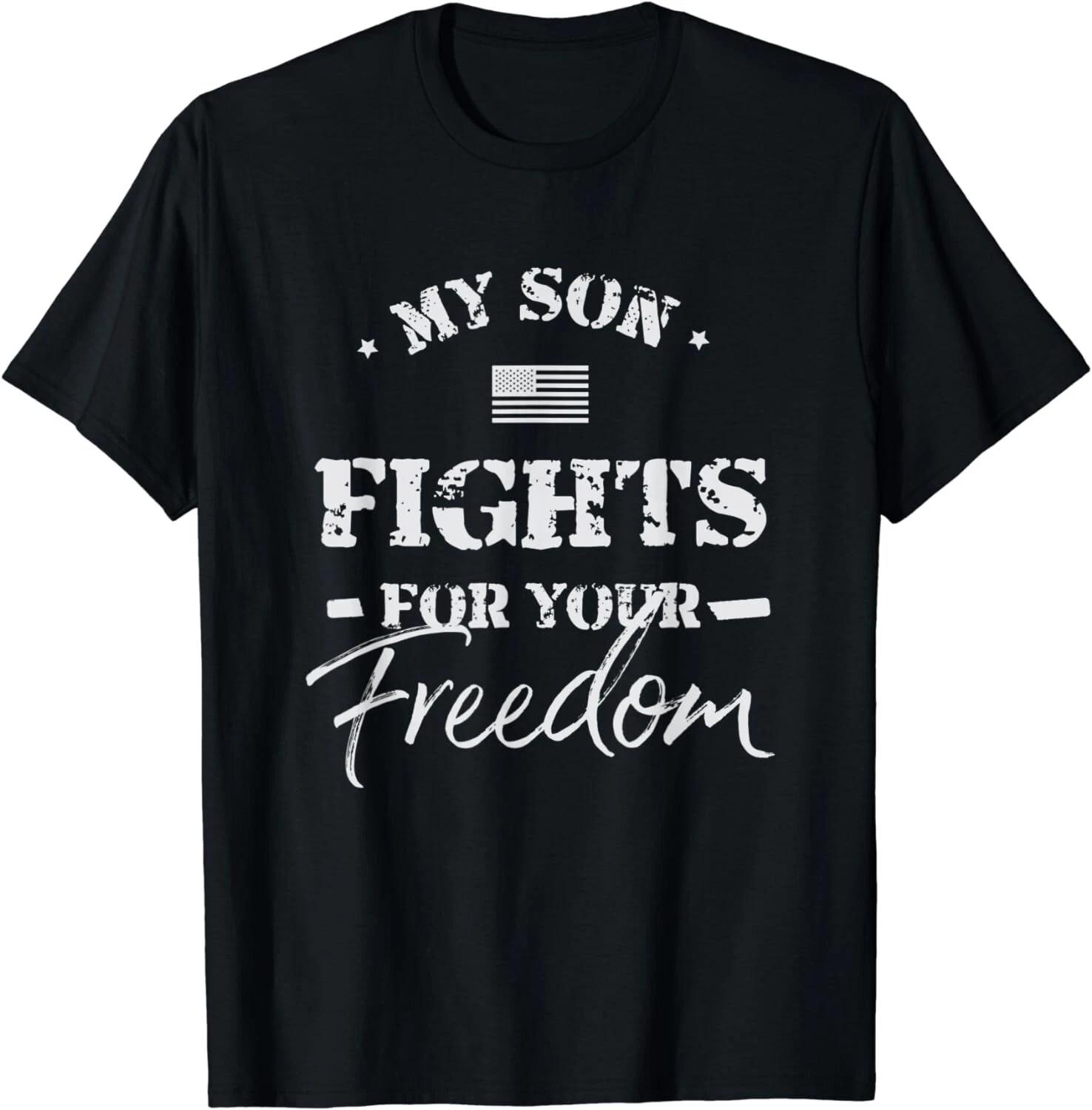 

Proud Military Mom Shirt – My Son Fights For Your Freedom Patriotic Tee 4XL