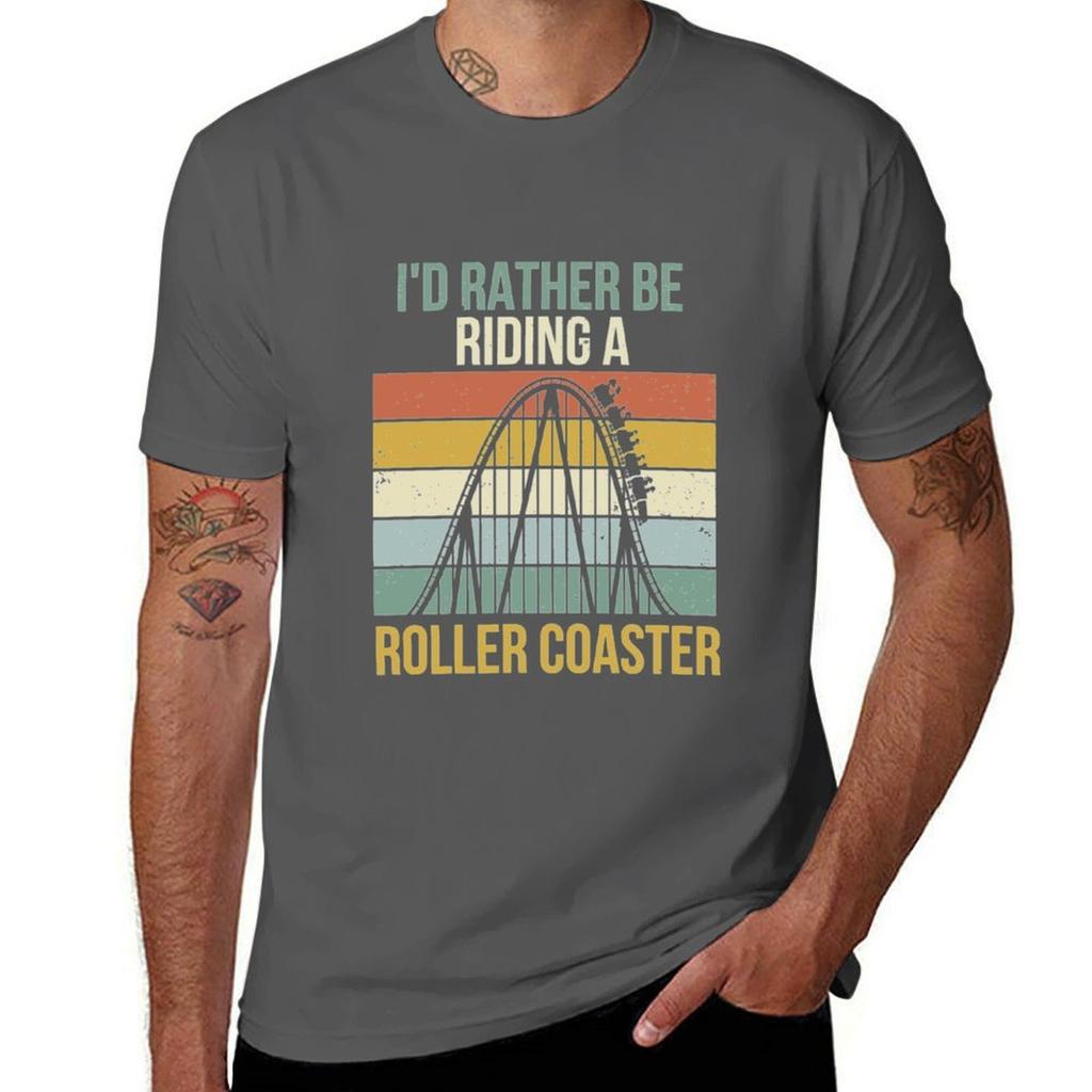 Id Rather Be Riding A Roller Coaster TShirt Casual Street Style Short Sleeve Tee