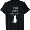 I Wish My Cat Had a Snooze Button - Funny Cat T-shirt
