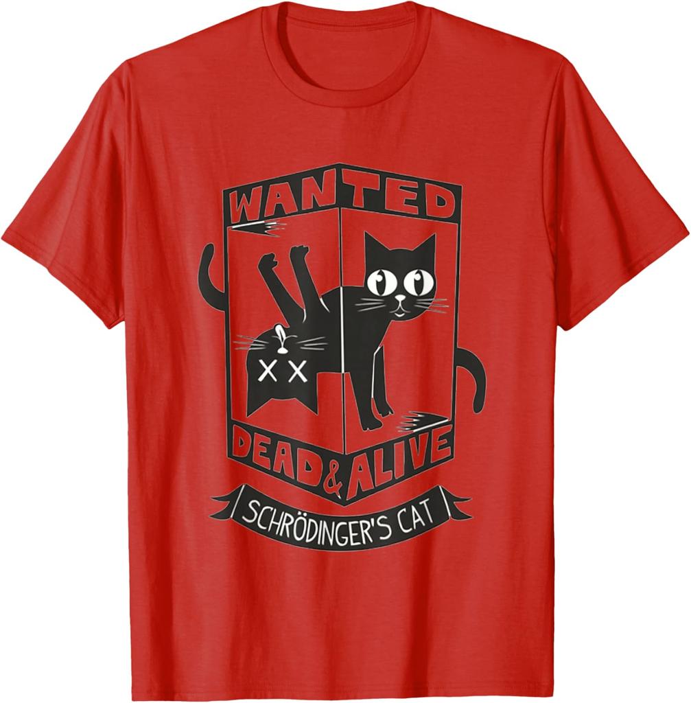 Funny Kitty Lovers Wanted Dead And Alive Schrodingers Cat TShirt 100 Cotton ONeck Short Sleeve Summer Casual Mens Tshirt