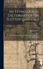 The An Etymological Dictionary of the Scottish Language: To Which Is Prefixed, a Dissertation On the Origin of the Scottish Language; Volume 1 Book