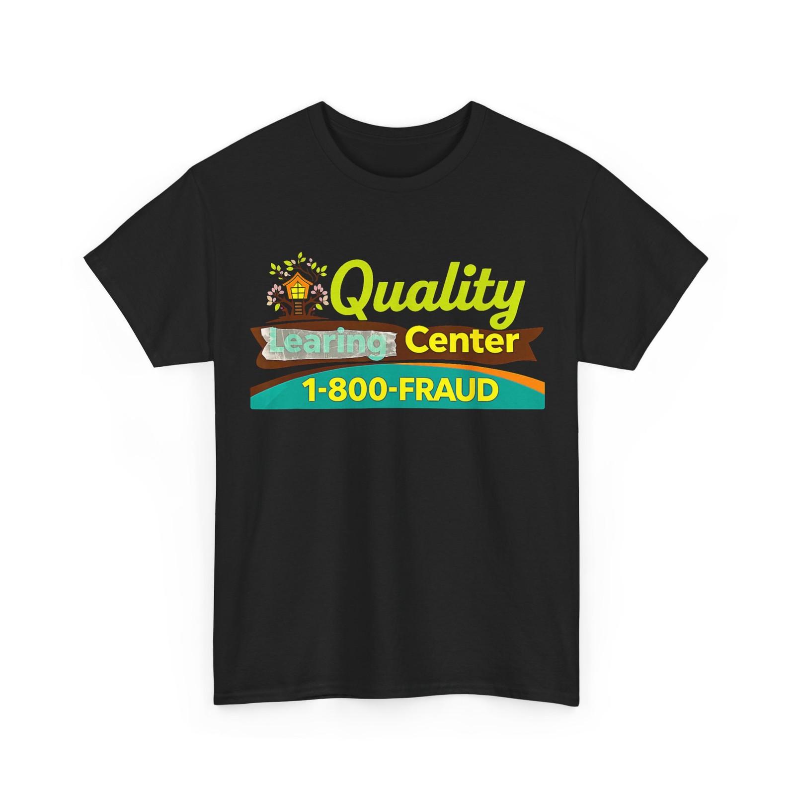 Funny Sarcastic Quality Learning Center School Quote T-Shirt XXL