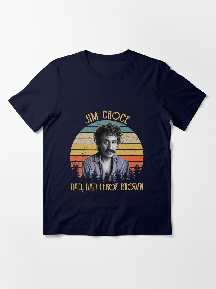 Jim Croce Vintage Jim Croce Caricature – Bad, Bad Leroy Brown Essential Unisex T-Shirt