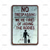 Vintage Warning Art Metal Tin Sign We Re Tired Of Hiding The Bodies Metal Signs for Farm Bar Garden Home Wall Decor Plaque