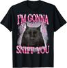Funny Cat Meme Graphic T-Shirt - "I'm Gonna Sniff You" Design