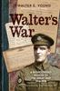 Buch Walter's War : A Rediscovered Memoir of the Great War 1914-18
