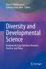 The Diversity and Developmental Science : Bridging the Gaps Between Research, Practice, and Policy Book