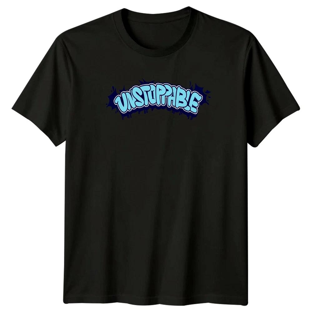 Unstoppable TShirt Streetwear Motivation Birthday Gift For Him And Her