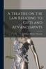 Libro A Treatise On the Law Relating To Gifts and Advancements