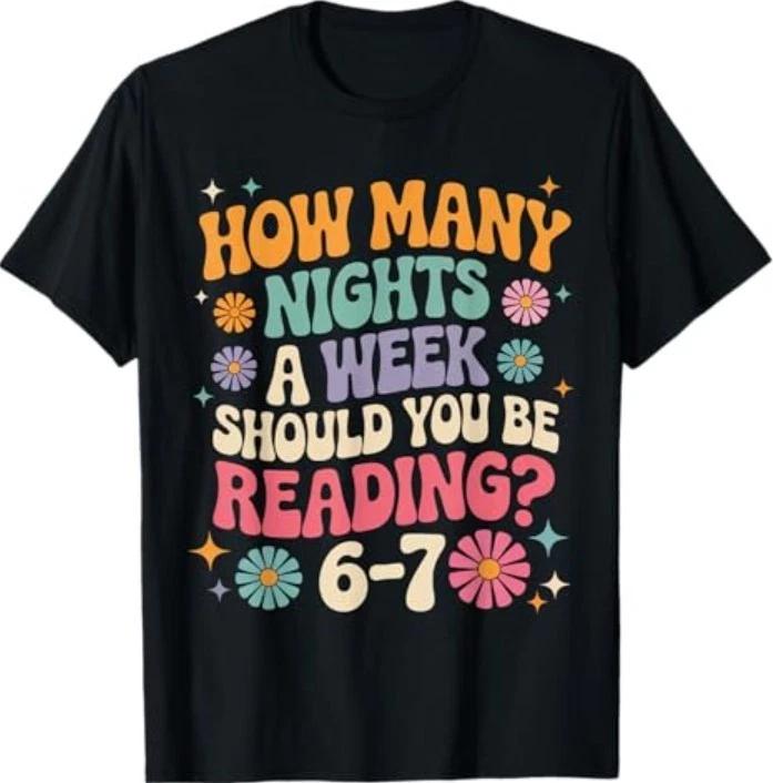 

How Many Night a Week Should You be Reading 67 Meme Teacher T-Shirt XL