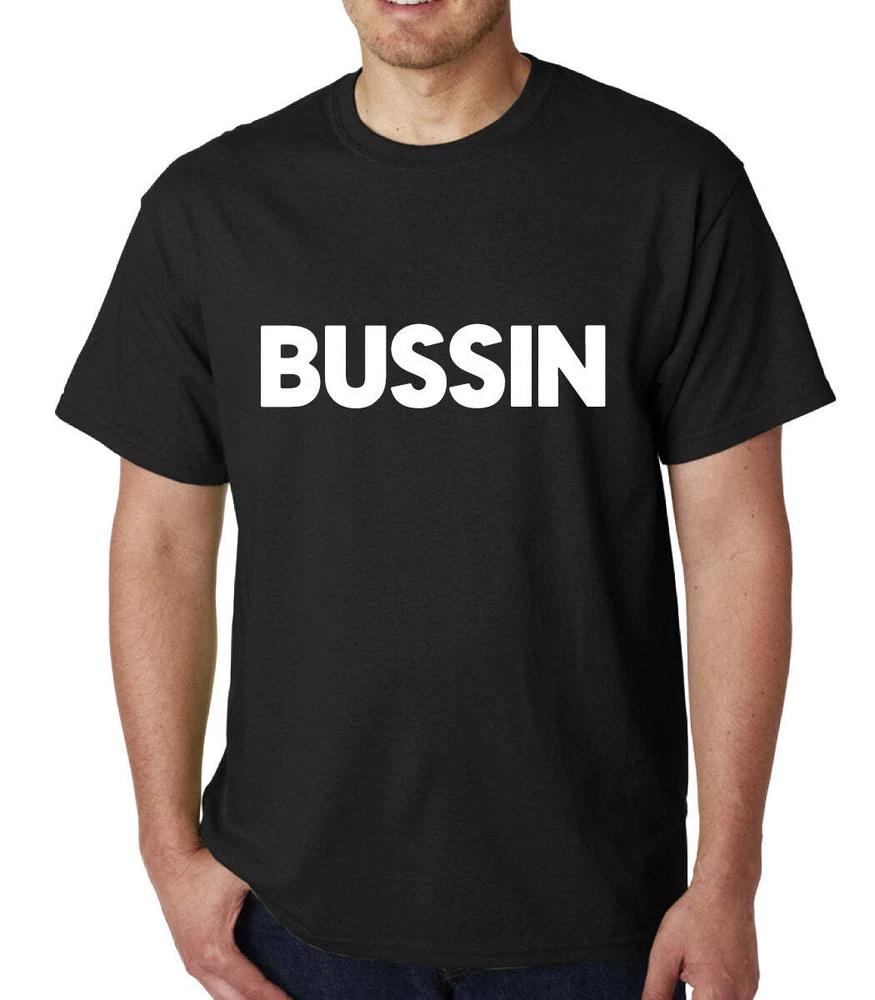Bussin Unisexs TShirt Top Tee Shirts Youth Graphic Funny Quote Joke Geek Novelty S