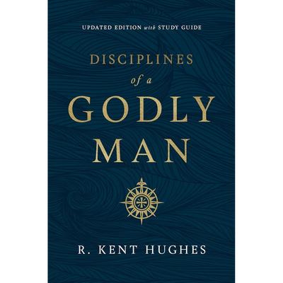 Disciplines of a Godly Man Paperback by R. Kent Hughes UKN1634