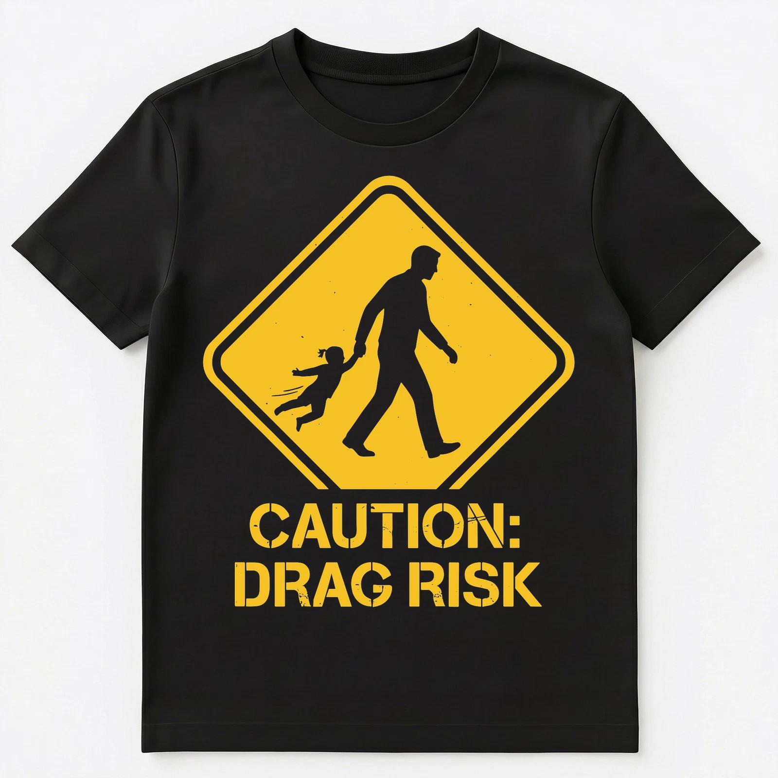 

Dad Caution Drag Risk Parenting Unisex T-Shirt S