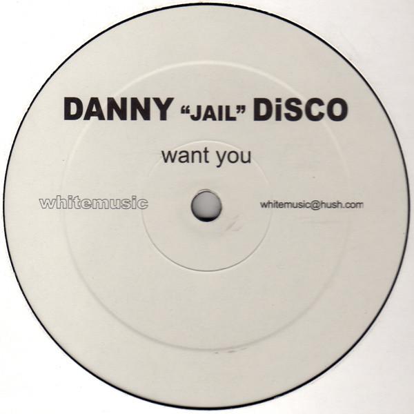 

12-дюймовая пластинка DANNY JAIL DISCO - Want You NONE WIHITEMUSIC 2004 Неизвестная танцевальная и электронная Б/У