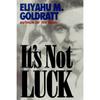 It's Not Luck Paperback by Eliyahu M. Goldratt UKN1609