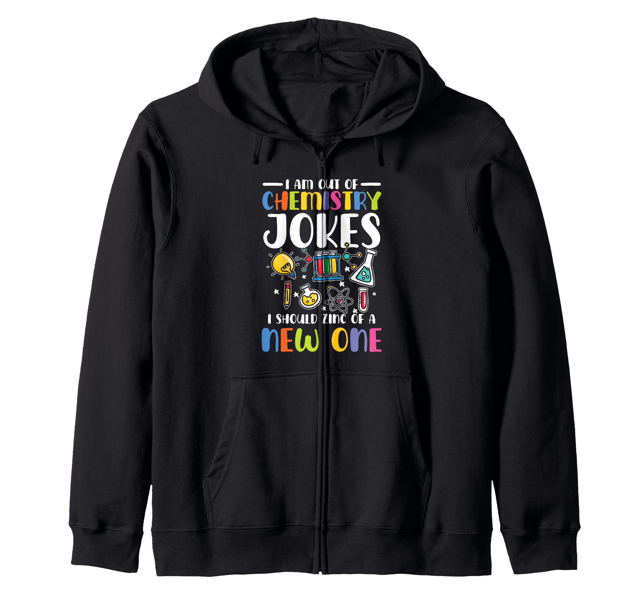 

Quitting Chemistry Jokes STEM Education Zip Hoodie I m чёрный
