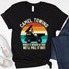 Camel Towing T-Shirt, Raunchy Adult Humor Tee