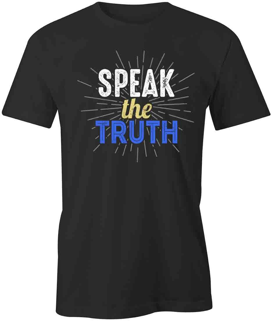 Speak The Truth TShirt Tee Short-Sleeved Cotton CLOTHING POSITIVE S1BCA900 S