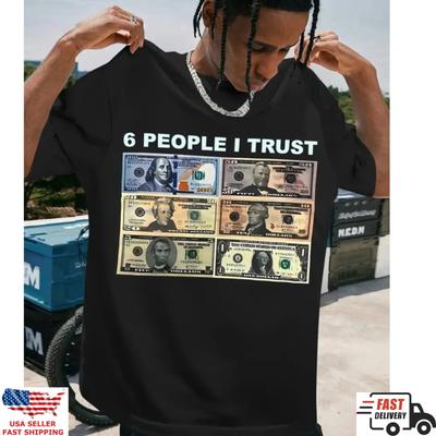 6 Personnes en Qui J'ai Confiance T-shirt Argent Drôle Graphique Cash T-shirt Humoristique Cadeau Unisexe