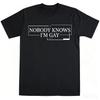 Nobody Knows I'm Gay Text Graphic T Shirt Men Minimalist Line Design Tee Casual Cotton Short Sleeve Streetwear T Shirt