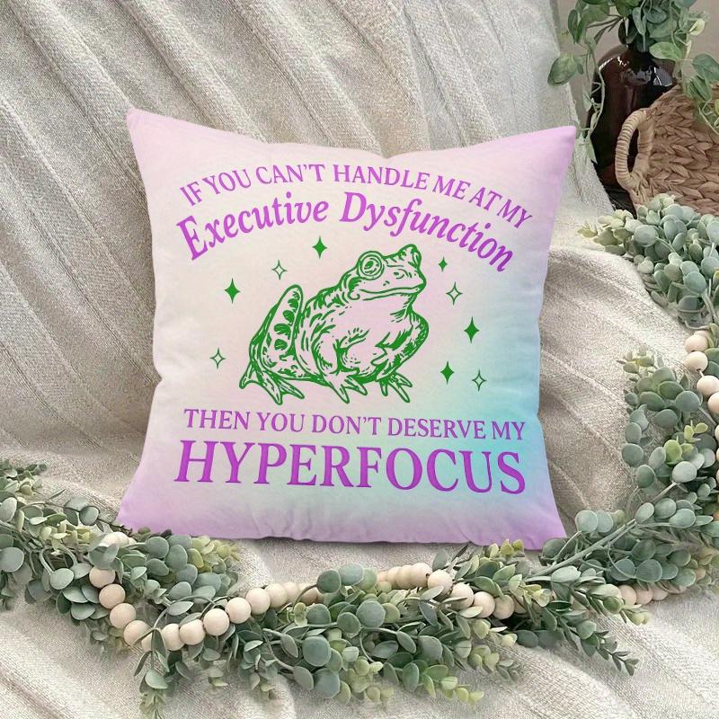 Pillowcase 1Pc, Frog Hyperfocus And Executive Dysfunction, Printed Holiday Theme Cushion Cover With Hidden Zipper, Suitable For